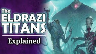 The Eldrazi Titans Explained  Magic the Gathering Lore [upl. by Suiramaj]