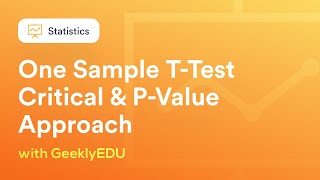 One Sample TTest  Critical and PValue Approach Statistics by GeeklyEDU [upl. by Ahsitauq]