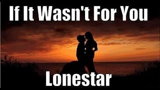 If It Wasnt For You By Lonestar [upl. by Lowis16]