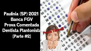 Concurso Odontologia Prova Comentada  Paulínia SP 2021 – Banca FGV – Parte 2 [upl. by Gnuhp]