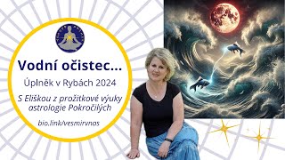 Vodní očistec Úplněk v Rybách 2024 Část onlineživé výuky intuitivní astrologie [upl. by Vaughn]