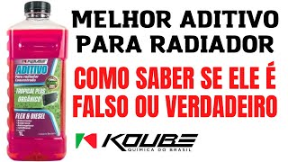 KOUBE MELHOR ADITIVO PARA RADIADOR  FALSO OU VERDADEIRO COMO SABER [upl. by Aerua]