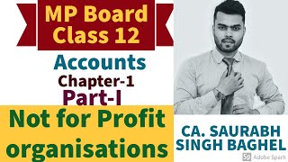 Financial statements of not for profit organisations  Chapter 1  Accounts  Class 12  Mp Board [upl. by Reneta]