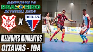 Sergipe X Fortaleza  OITAVAS  Jogo de Ida  Campeonato Brasileiro de Futsal 2024 30072024 [upl. by Nylrac]