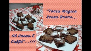 quotTorta Magica🌟Senza Burro Al Cacao E Caffè☕️quot [upl. by Paresh]