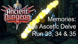 Ancient Dungeon VR  Memories  The Ascetics Delve  Run 33 34 amp 35 [upl. by Belia]