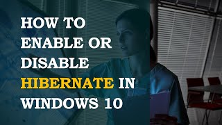 How to Enable or Disable Hibernate in Windows 10 [upl. by Charmaine764]