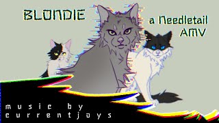 BLONDIE  warrior cats  Needletail AMV [upl. by Ardnaeed]