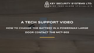 PowerMax Large Door Contact MCT302 Battery Change Video  Key Security Systems Ltd [upl. by Maclaine780]