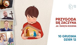 Rekolekcje Adwentowe dla Dzieci  DZIEŃ 12  10 grudnia  Przygoda się zaczyna  ja i Święta Rodzina [upl. by Waiter]