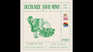 S7 E1 Decolonize Our Minds [upl. by Enileve]