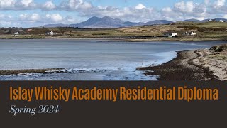 Islay Whisky Academy Residential Diploma Spring 2024 [upl. by Latsryc]