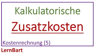 Kalkulatorische Zusatzkosten  Kostenrechnung Teil 5 [upl. by Nylahsoj]