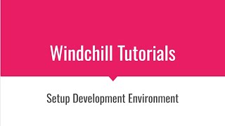 PTC Windchill Development  Customization Environment Setup [upl. by Eddana]