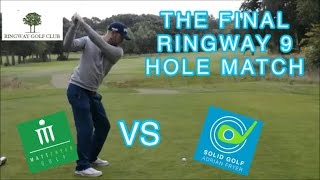 RINGWAY 9 HOLE MATCH FINAL PART [upl. by Pablo]