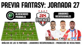 ✅ ANÁLISIS FANTASY JORNADA 27 ALINEACIONES Y RECOMENDACIONES DE CADA PARTIDO  BIWENGER 2324 [upl. by Yelha844]