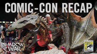 Shadow of War San Diego ComicCon 2017 Recap [upl. by Matheny]