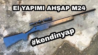 M24 Yapımı Tahtadan [upl. by Alaham]