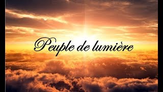 Peuple de lumière [upl. by Goodspeed234]