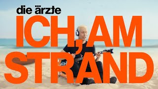 die ärzte – ICH AM STRAND Offizielles Video [upl. by Akiv844]