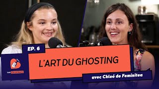 Les Chroniques de Bisou   6 Lart du ghosting avec Chloé de Feminitea [upl. by Emerson]