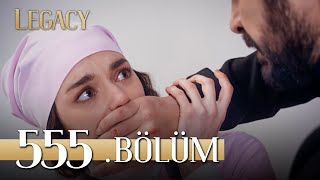 Emanet 555 Bölüm  Legacy Episode 555 [upl. by Corrinne]