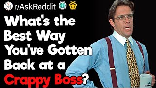 What’s the Best Way You’ve Gotten Back at a Crappy Boss [upl. by Carothers]