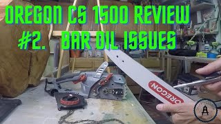 Oregon CS 1500 Bar Chain Oil Issues 2 year review [upl. by Burty]