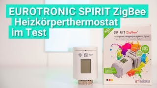 Das Eurotronic Spirit Zigbee Heizkörperthermostat im Test  Direkt kompatibel mit Echo amp Alexa [upl. by Eilsek653]