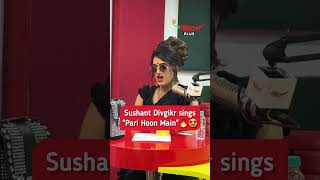 Sushant Divgikr sings quotPari Hoon Mainquot sushantdivgikr ranikohenur parihoonmain [upl. by Uah]