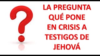 TESTIGO DE JEHOVÁ ¿PUEDES RESPONDER LA PREGUNTA [upl. by Uot]