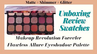 Makeup Revolution Forever Flawless Allure Eyeshadow Palette Swatches  Unboxing amp Review  Glitters [upl. by Stanly]