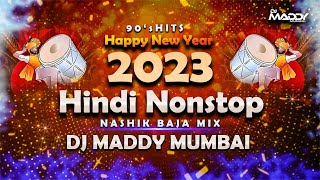 Hindi NonstopPart 2  Nashik Baja Mix  DJ Maddy Mumbai  DJ Song 2023 [upl. by Nahpets]