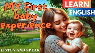 My First Baby  Improve your English  English Listening speaking practice [upl. by Nednarb]