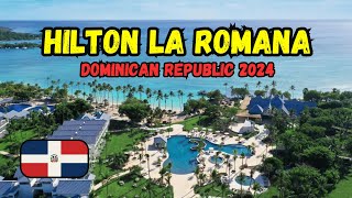 Hilton La Romana  Hotel Tour 2024 Bayahibe Dominican Republic [upl. by Arvind]