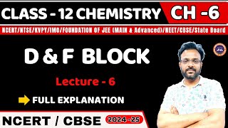 D AND F BLOCK I L6 I CHEMISTRY I CLASS 12 I JEENEETCBSEState Board [upl. by Irihs]