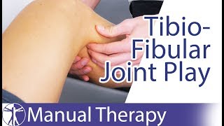 Proximal Tibiofibular Joint  Joint Play [upl. by Eyanaj]