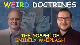 Weird Doctrines The Gospel of Snidely Whiplash  Episode 81 Wm Branham Research [upl. by Bettine161]