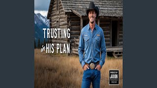 Trusting In His Plan [upl. by Rudie]