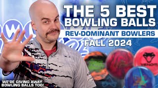 The FIVE BEST Bowling Balls For RevDominant Bowlers  Fall 2024 [upl. by Ellohcin]