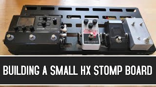 SMALL HX STOMP PEDALBOARD BUILD [upl. by Afrika]