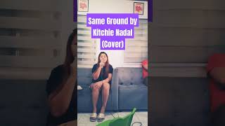 Same Ground by Kitchie Nadal Cover sameground kitchienadal shorts [upl. by Yodlem]