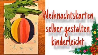 🎄 Weihnachtskarten selber machen 🎄 basteln mit Kindern für Weihnachten 🎄 Kindergarten [upl. by Sheya]