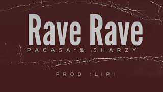 Pagasa amp Sharzy  Rave Rave  Audio [upl. by Wilmette93]