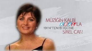 Müziğin Kalbi Kralla 1994ten Bugüne Sibel Can [upl. by Perloff889]