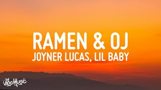 Joyner Lucas  Ramen amp OJ Lyrics ft Lil Baby [upl. by Flavia]