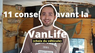 11 Conseils Avant de se Lancer dans la Vanlife Choix du Véhicule [upl. by Skier]