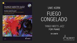 Fuego Congelado by Uwe Korn from quotTango Meets Jazzquot for piano SCHOTT MUSIC [upl. by Kentiggerma140]