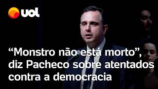 Pacheco elogia Lula e diz que monstro contra a democracia não está morto Vigilância constante [upl. by Nnael]