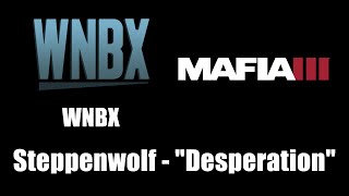 Mafia III Mafia 3  WNBX  Steppenwolf  quotDesperationquot [upl. by Heppman]